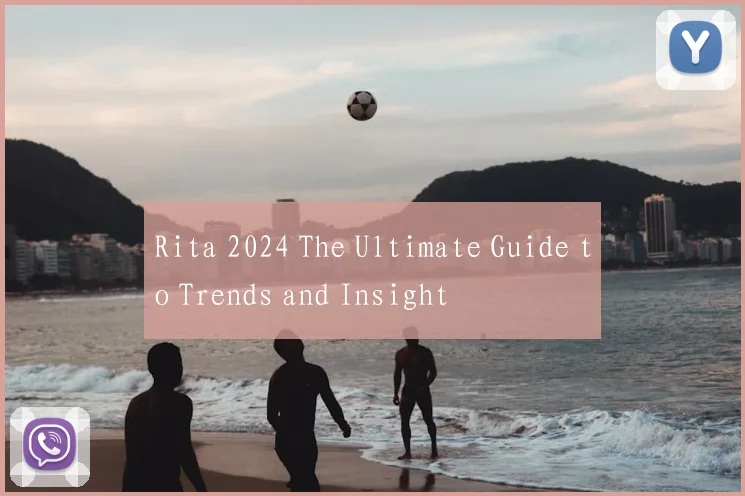 Rita 2024 The Ultimate Guide to Trends and Insight